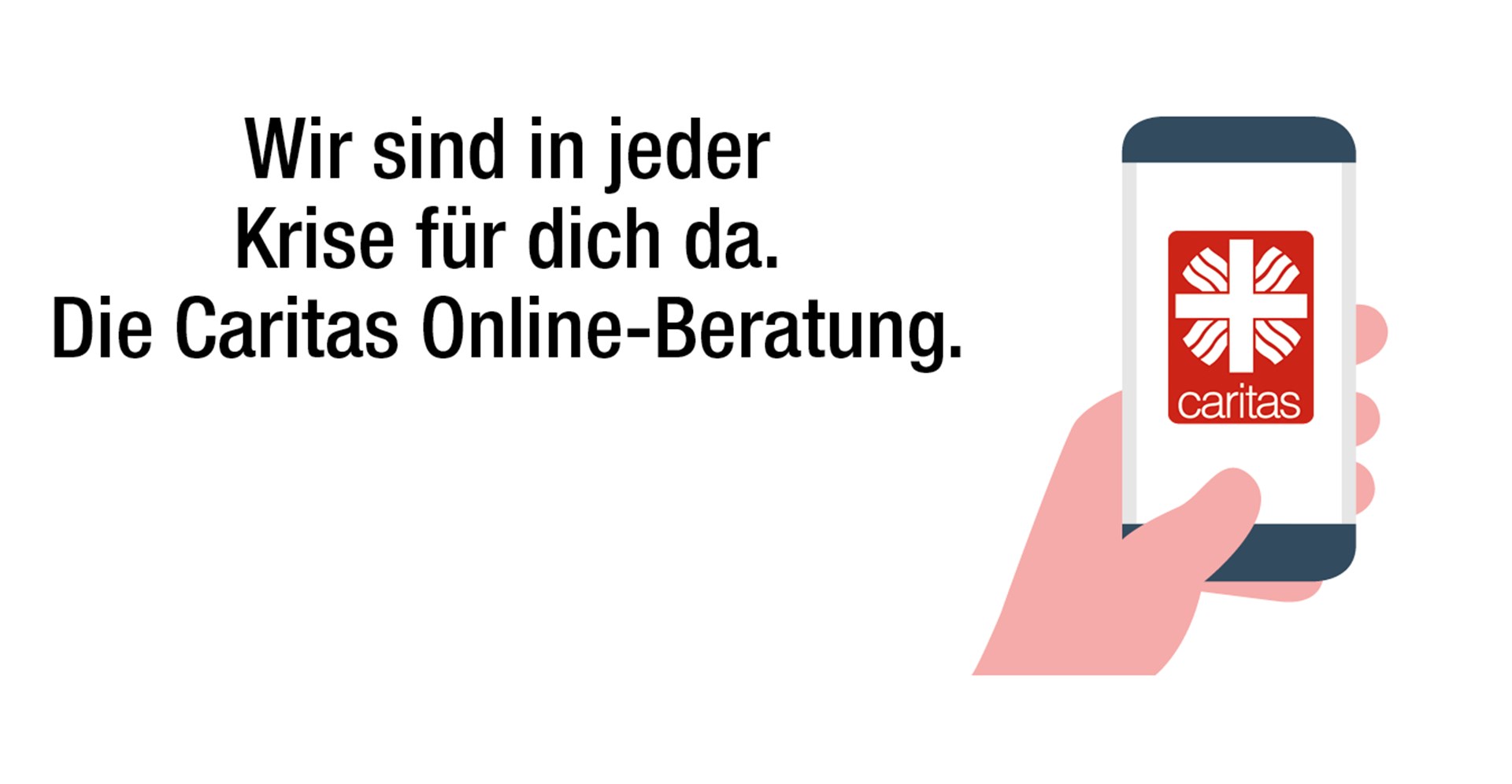 Wir sind in jeder Krise für dich da - Caritas Online-Beratung